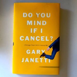 Do You Mind if I Cancel? by Gary Janetti